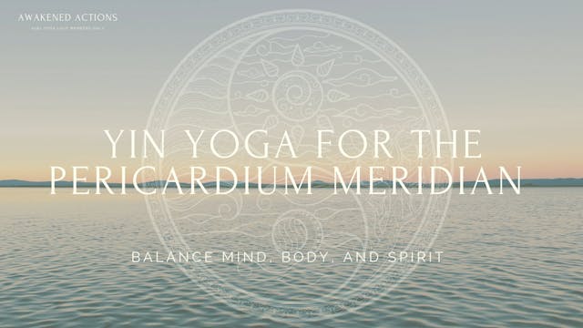 Yin Yoga for the Pericardium Meridian