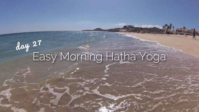 Day 27 | Easy Morning Hatha Yoga | 30 Day Morning Yoga Journey