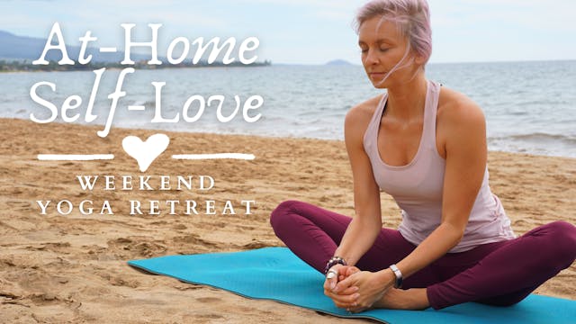 At-Home Self-Love Weekend Yoga Retreat