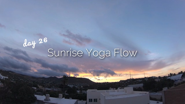 Day 26 | Sunrise Yoga Flow | 30 Day Morning Yoga Journey