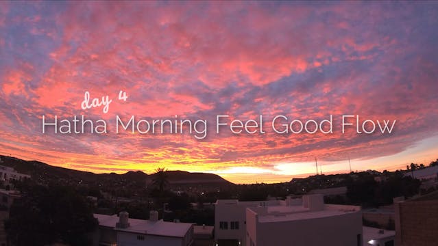 Day 4 | Hatha Morning Feel Good Flow | 30 Day Morning Yoga Journey