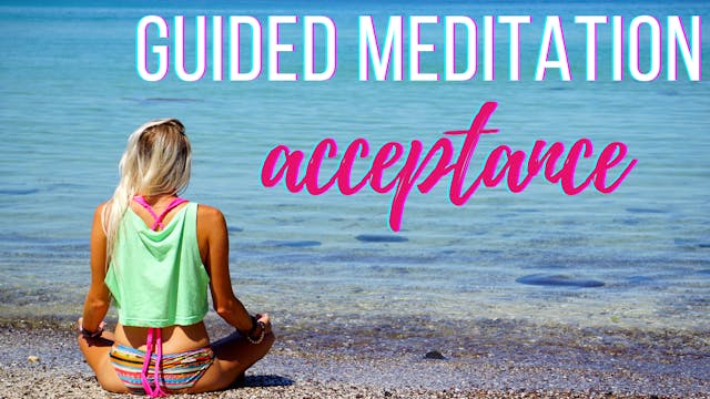 Guided Meditation to Experience Healing Affect of Your emotions thru ACCEPTANCE