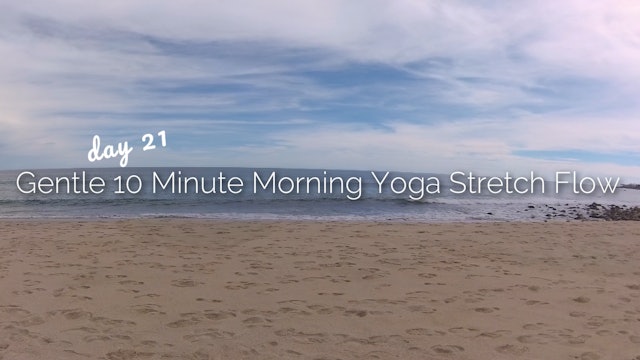 Day 21 | Gentle 10 Min Morning Yoga Stretch Flow | 30 Day Morning Yoga Journey
