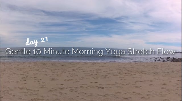 Day 21 | Gentle 10 Min Morning Yoga Stretch Flow | 30 Day Morning Yoga Journey