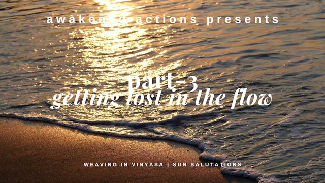 Part 3 | Get Lost In The Flow | 30 Min