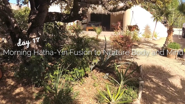 Day 17 | Hatha-Yin Fusion to Nurture Body and Mind | 30 Day Morning Yoga Journey