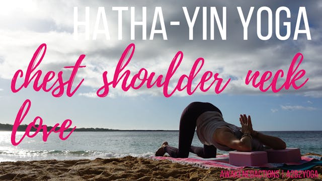Hatha-Yin 🖤 Shoulder-Chest-Neck Love