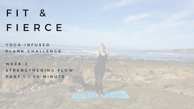 Fit-Fierce Yoga-Infused Plank Challenge Wk-2 | Part 1 | Strengthening Flow