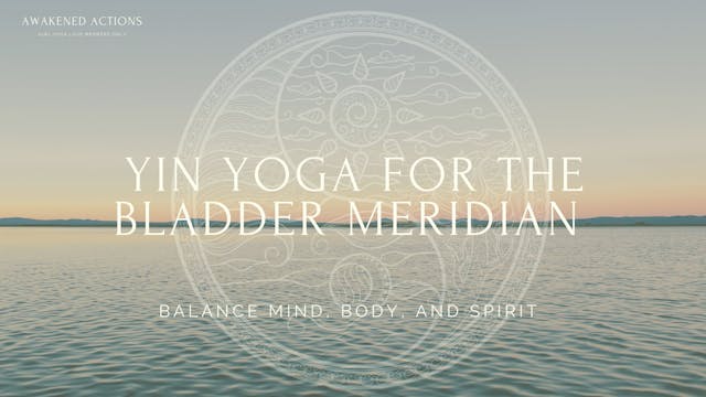 Yin Yoga for the Bladder Meridian