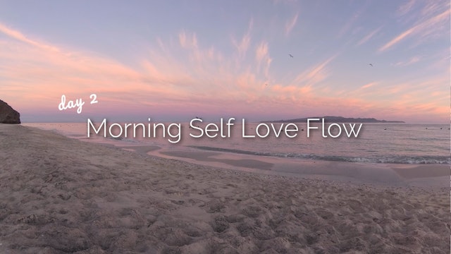 Day 2 | Morning Self Love Flow | 30 Day Morning Yoga Journey