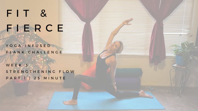 Fit-Fierce Yoga-Infused Plank Challenge Wk-3 | Part 1 | Strengthening Flow