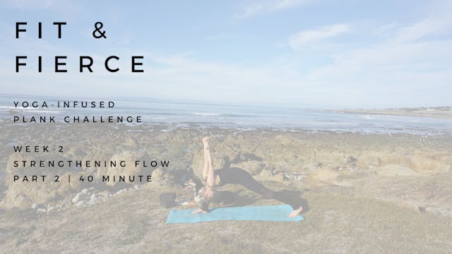 Fit-Fierce Yoga-Infused Plank Challenge Wk-2 | Part 2 | Strengthening Flow