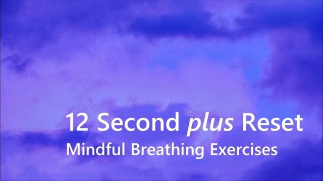 Trailer - 12 Second plus Reset Mindful Breathing