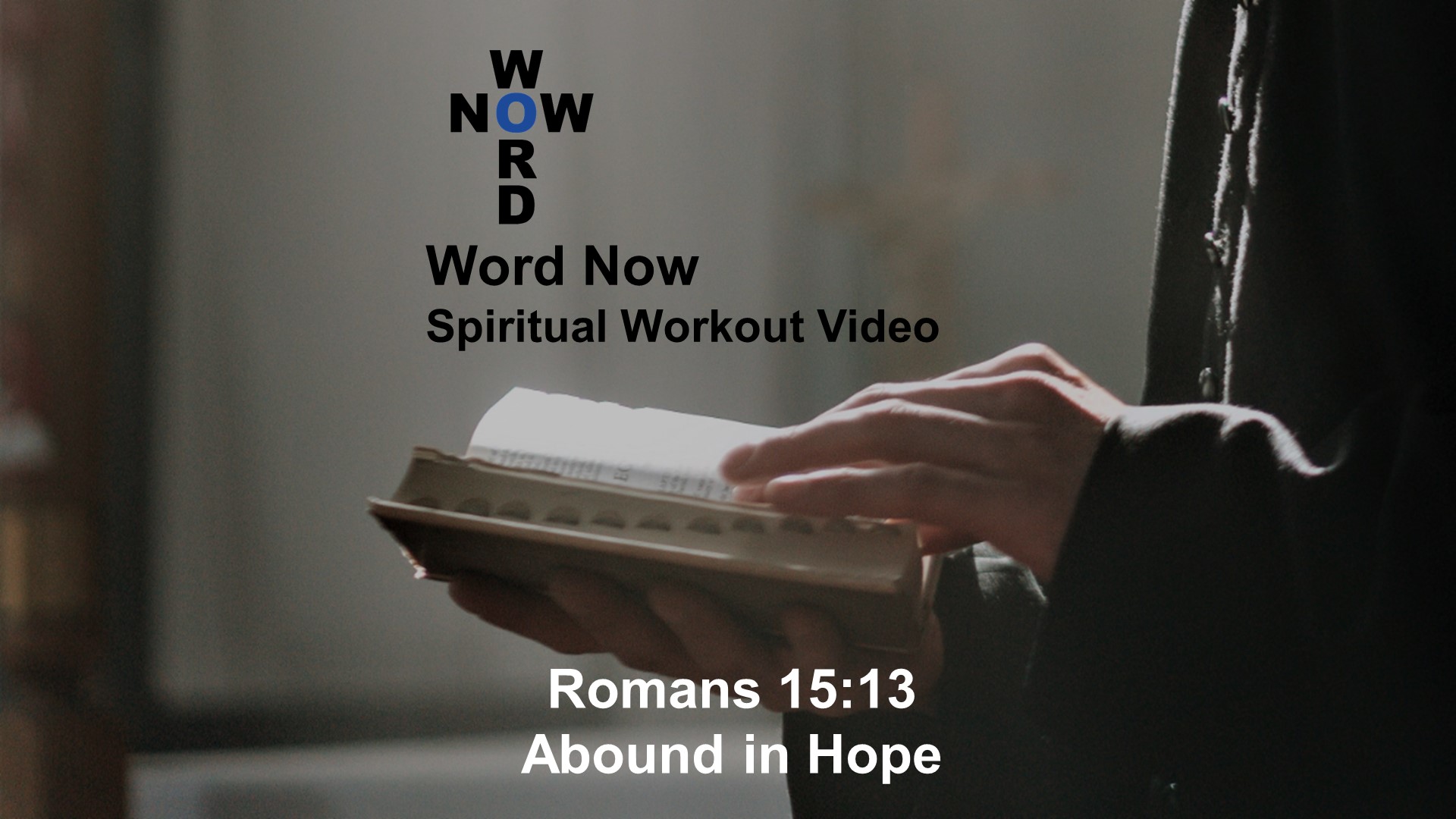 Spiritual Workout - Word Now - Romans 15:13 Abound in Hope - Free Sample