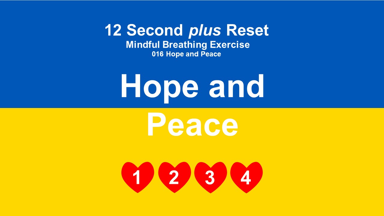 12 Second plus Reset - Hope and Peace
