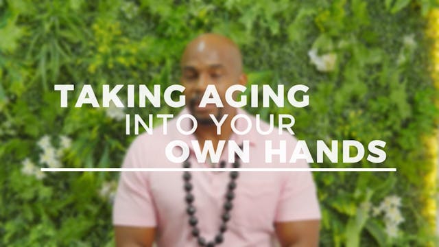 5: Taking Aging Into Your Own Hands