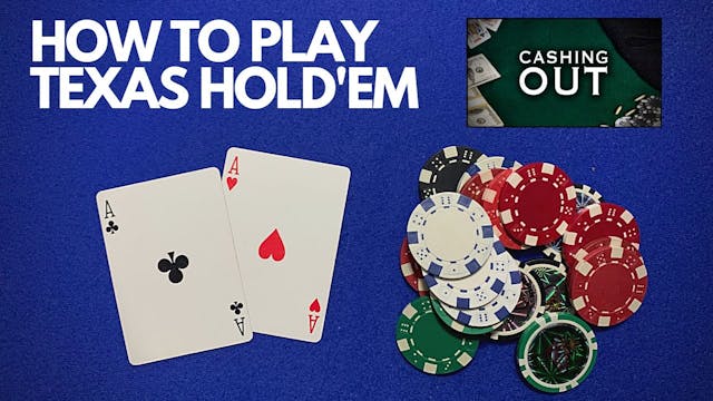 How To Play Texas Hold'em - Cashing Out Bonus Content