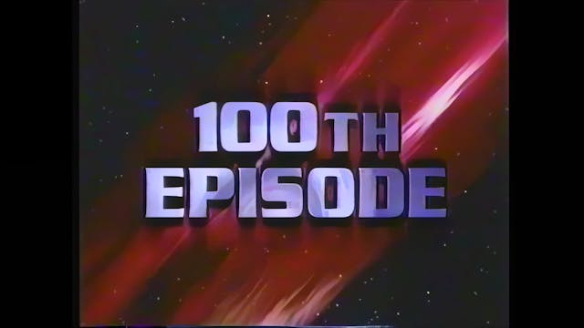 09 - 100th Episode