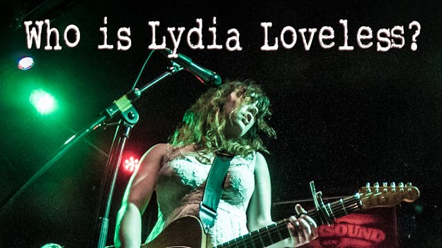 Lydia Loveless - Who Is Lydia Loveless? - film