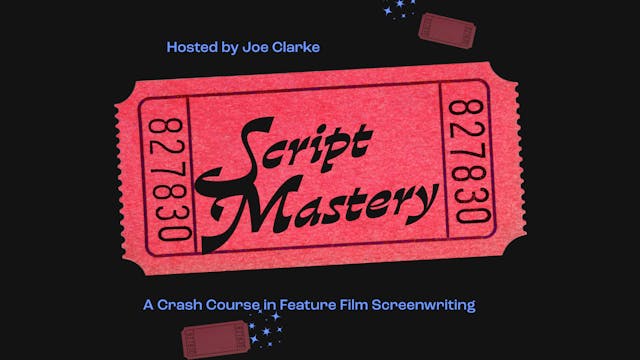 Script Mastery: A Crash Course in Screenwriting