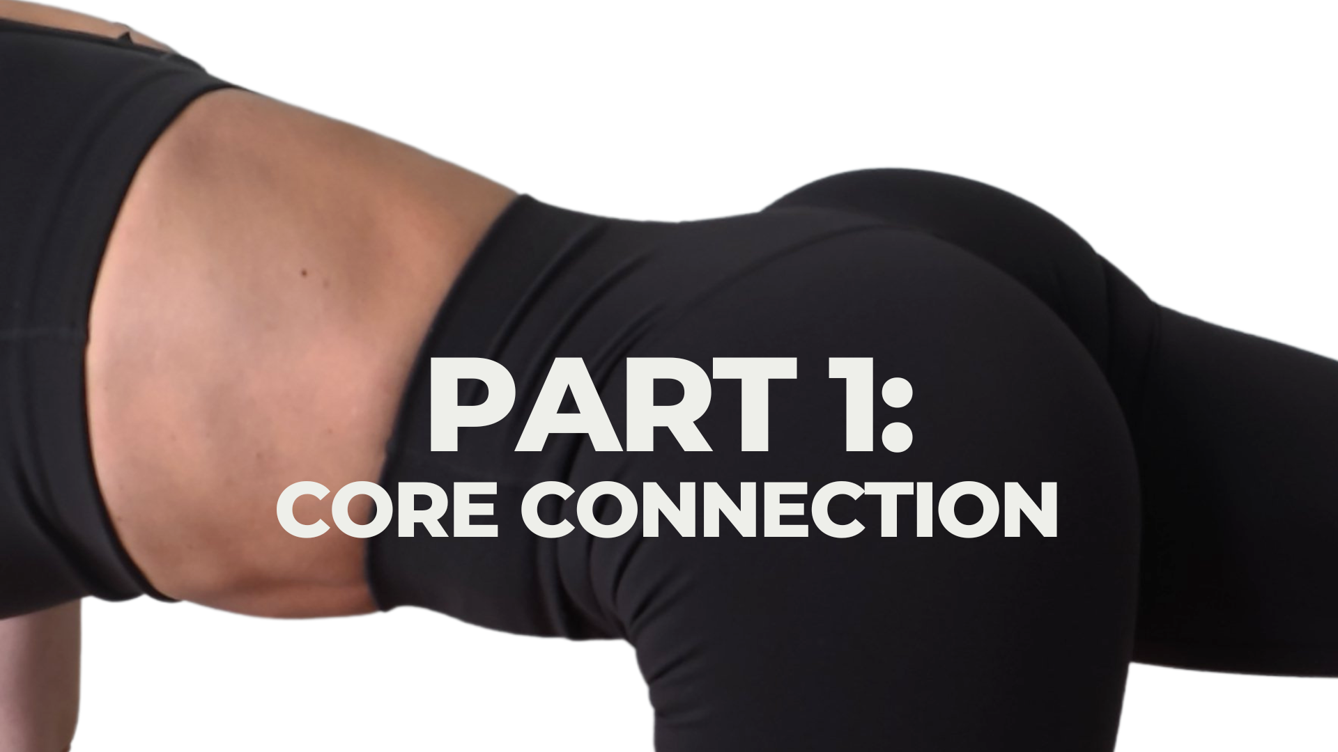 CORE CONNECTION (1-2 WEEKS)