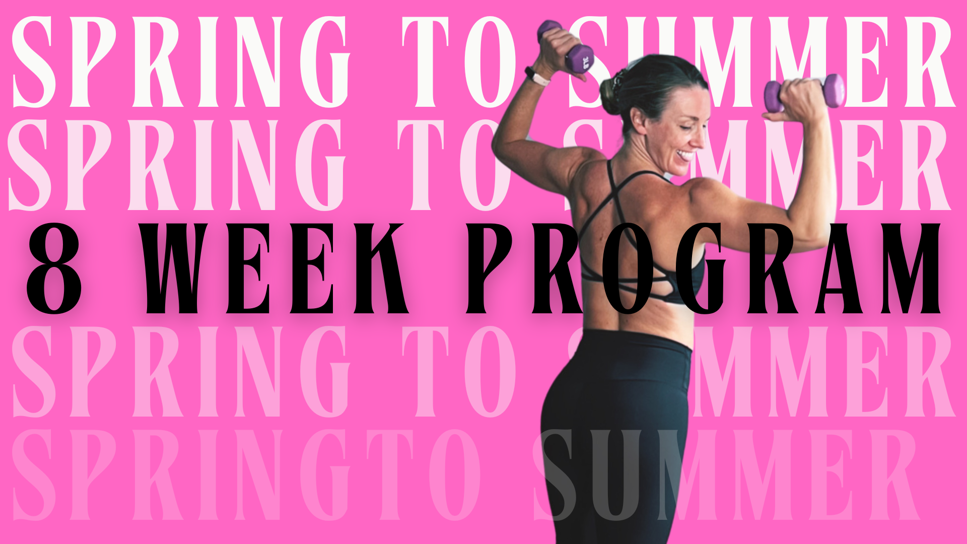 2025 - SPRING TO SUMMER 8 WEEK CHALLENGE
