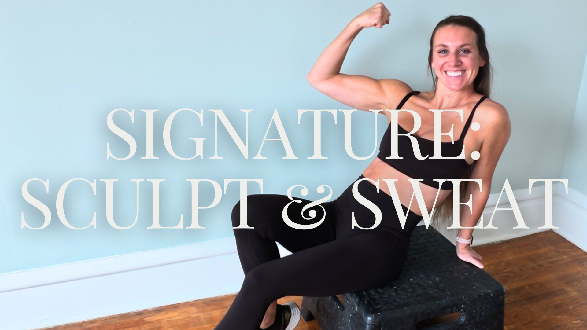 SIGNATURE: SWEAT & SCULPT