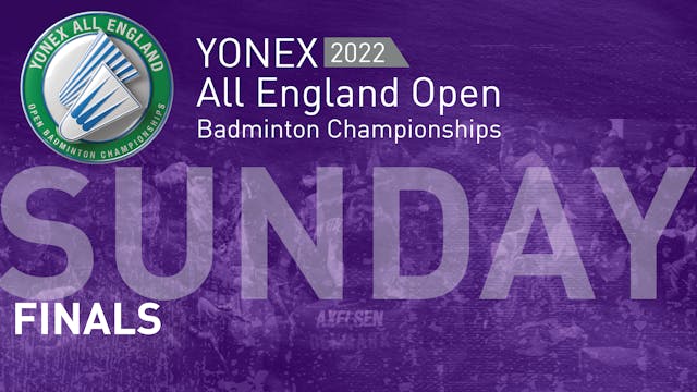 FINALS | Sunday 20th March | YONEX All England Open Badminton Championship