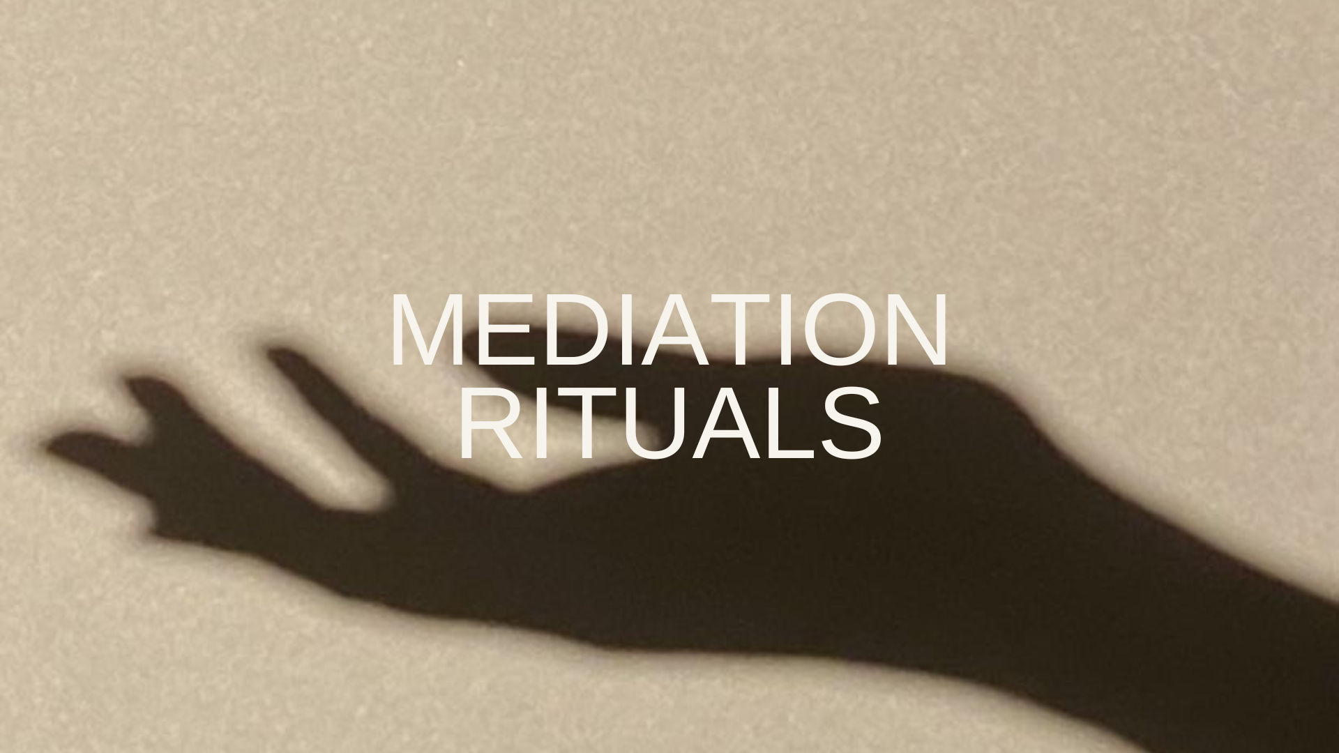 Mediation Rituals