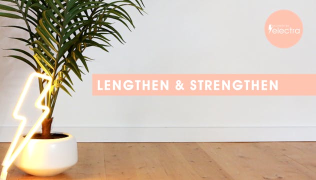 Lengthen & Strengthen