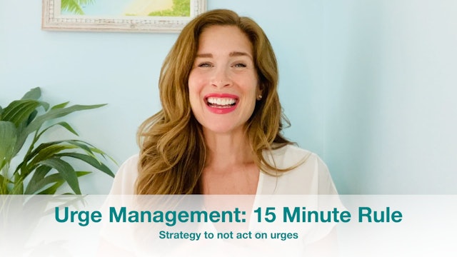 New! Urge Management: 15 Minute Rule