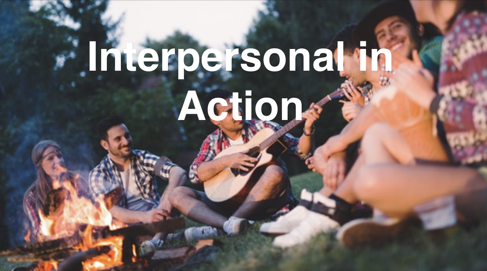 Interpersonal in Action
