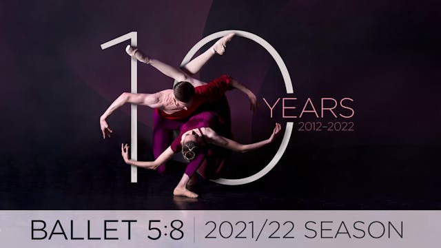 Ballet 5:8's 2021/22 Season
