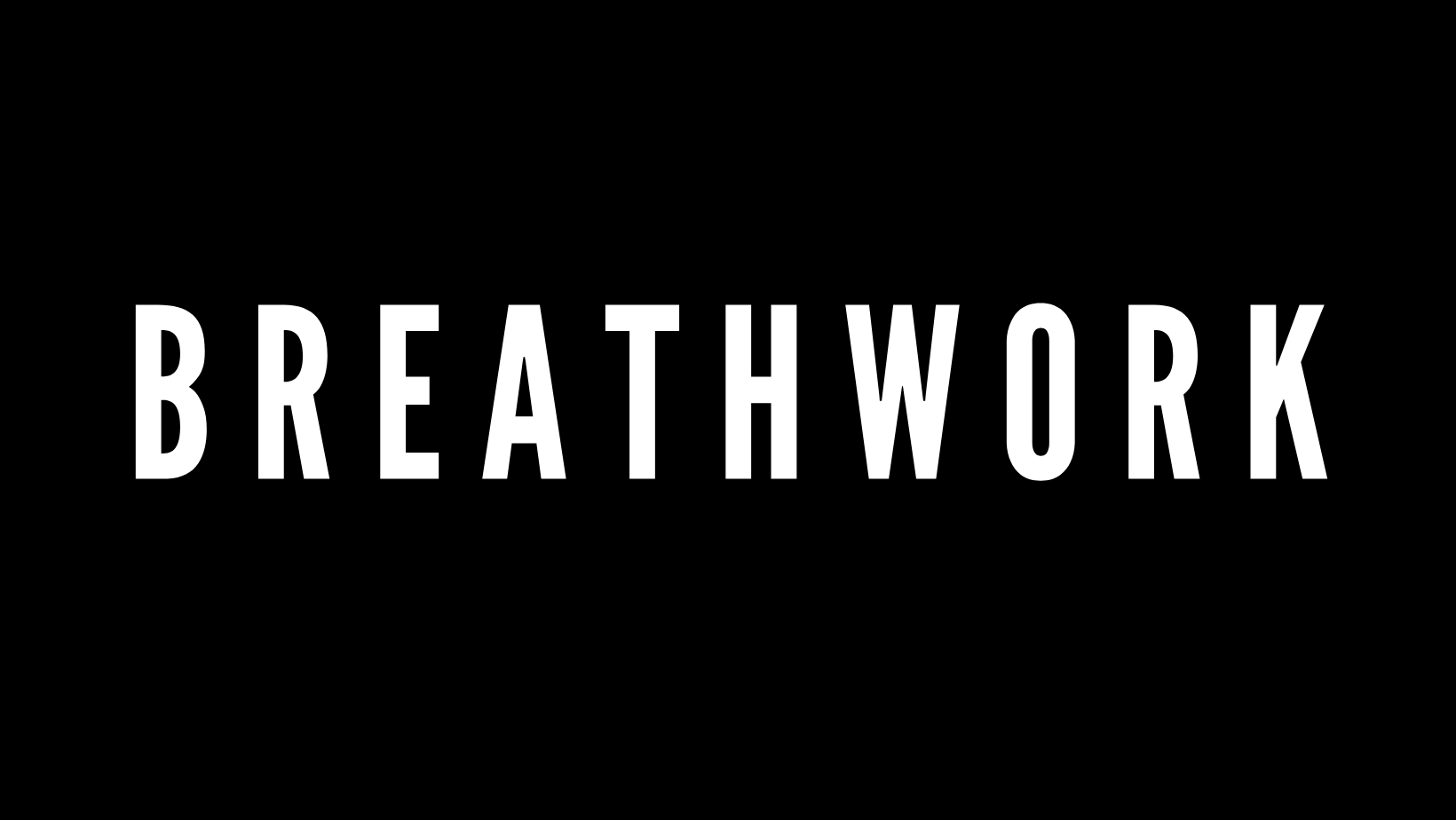 B R E A T H  W O R K