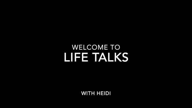 Life Talk #1 with Heidi