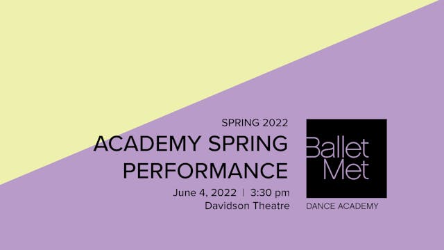 2022 Academy Spring Performance 06/04/2022 3:30pm