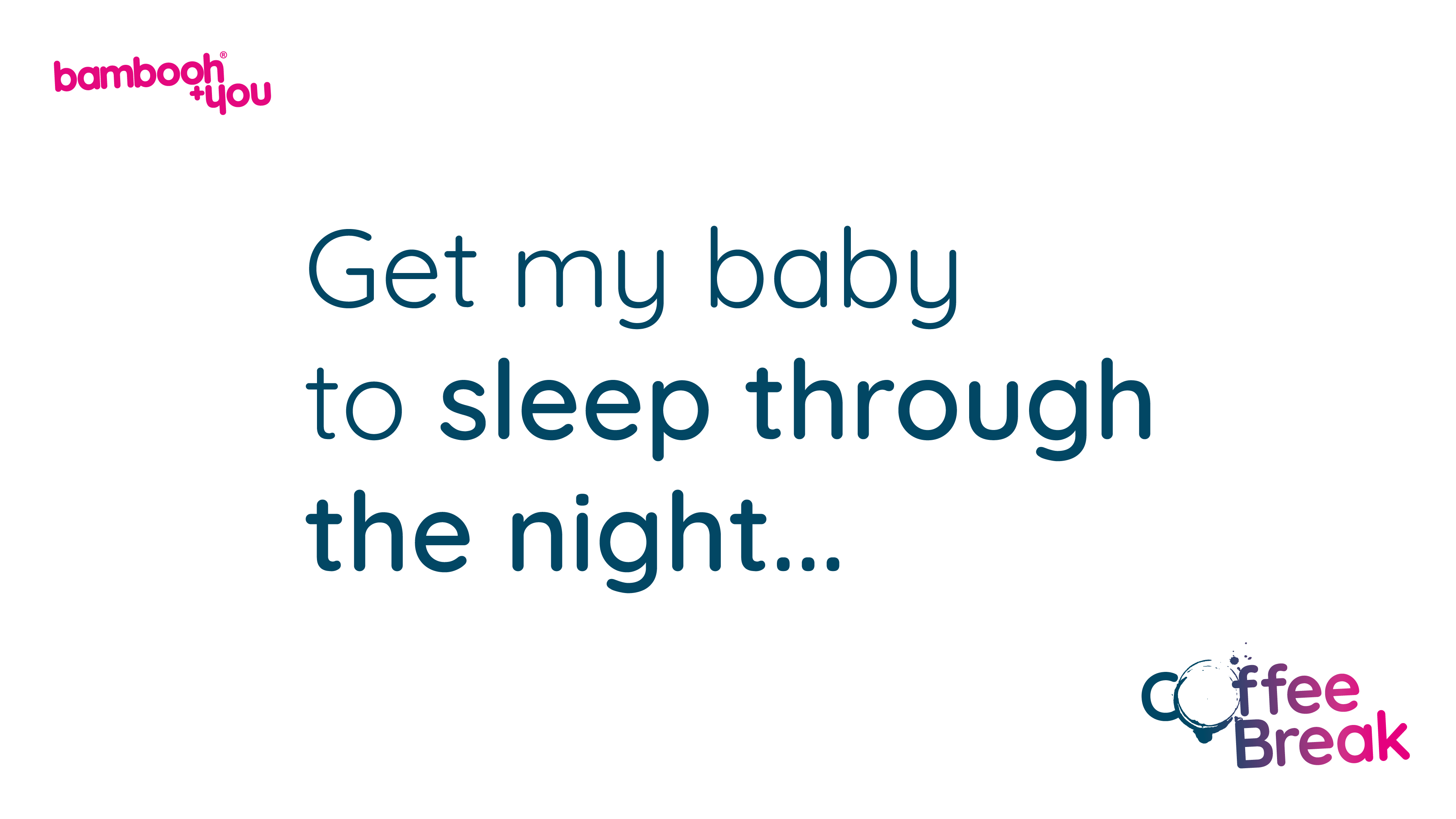 How to get my baby to sleep through the night
