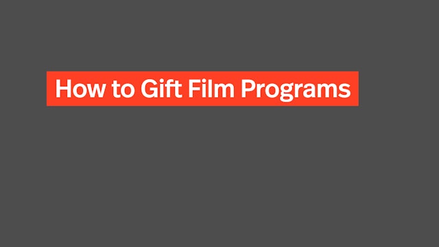 How to Gift Film Programs