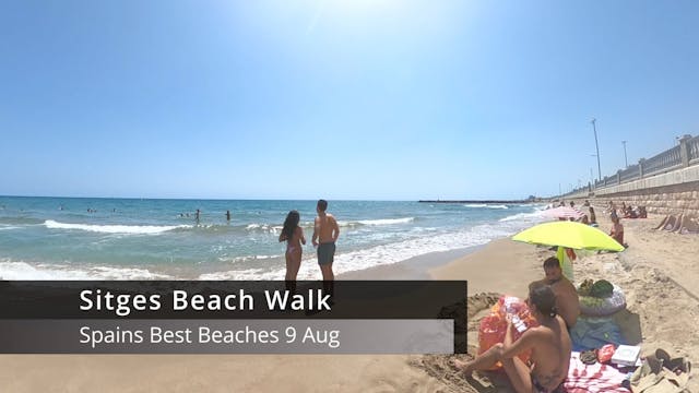 Sitges Beach Walk 9 Aug