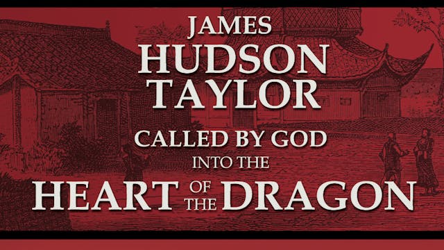 James Hudson Taylor: Called by GOD In...