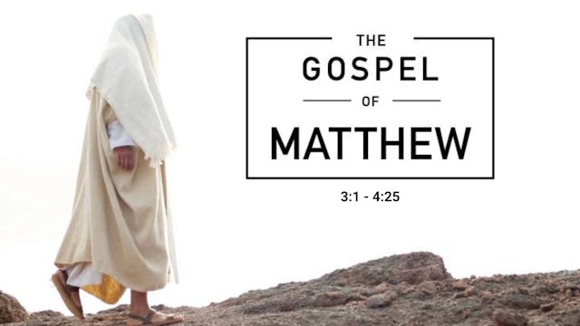 The Gospel of Matthew 3:1 - 4:25