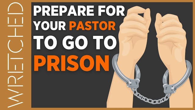 PREPARE FOR YOU PASTOR TO GO TO PRISON