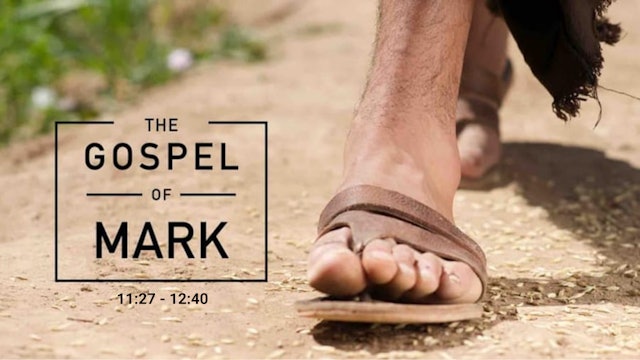 The Gospel of Mark 11:27 - 12:40