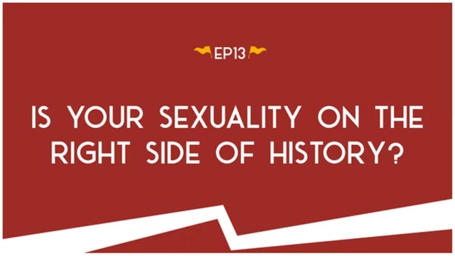 Is your Sexuality on the Right Side of History?