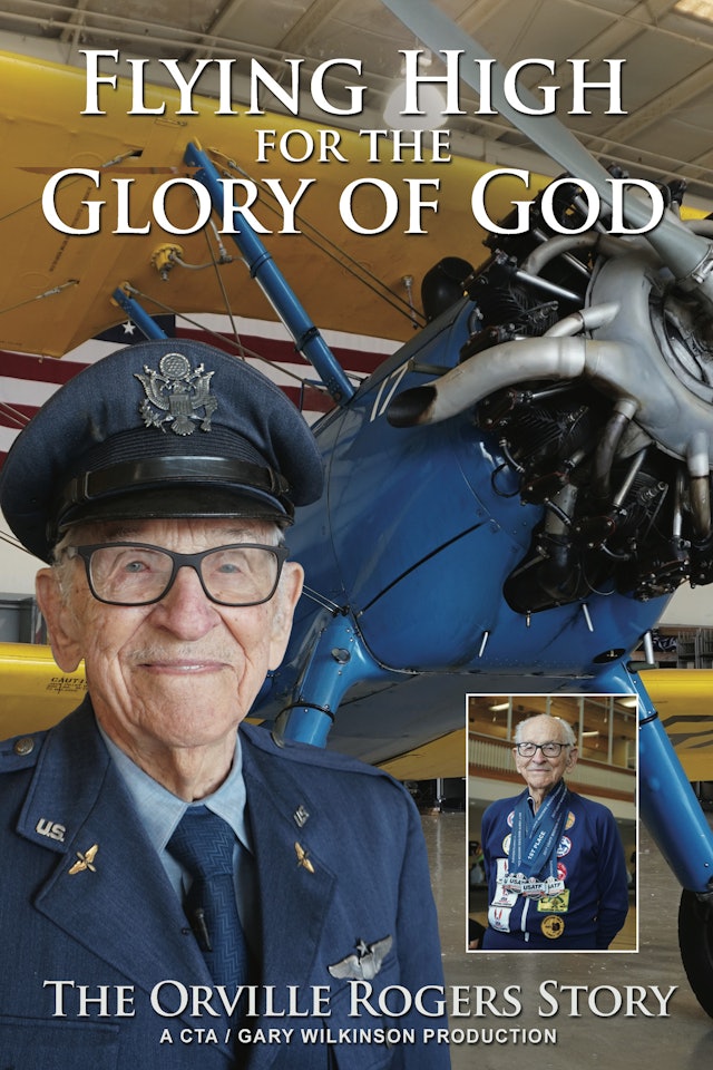 Flying High For The Glory of God The Orville Rogers Story 
