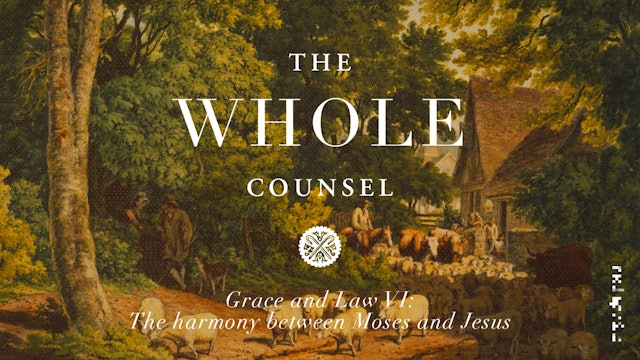 Grace and Law VI The Harmony between Moses and Jesus