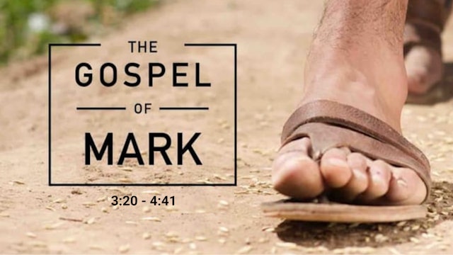 The Gospel of Mark 3:20 - 4:41