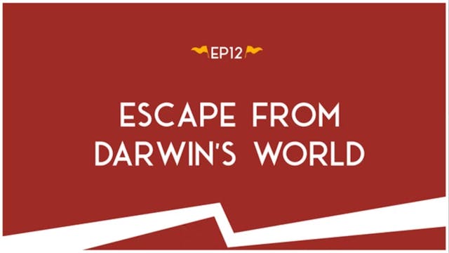 Escape from Darwin's World 