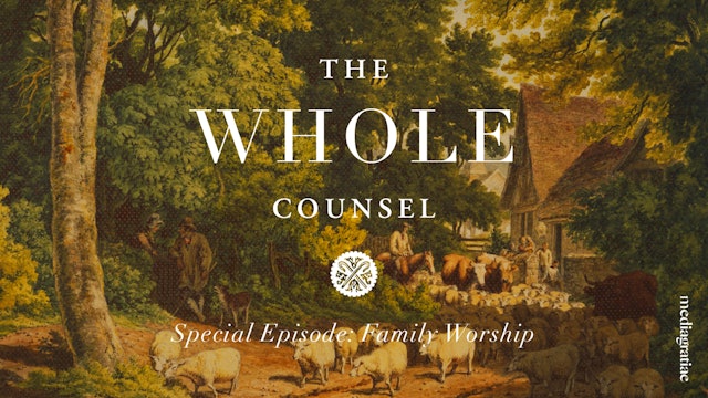 Special Episode: A Practical Guide to Family Worship