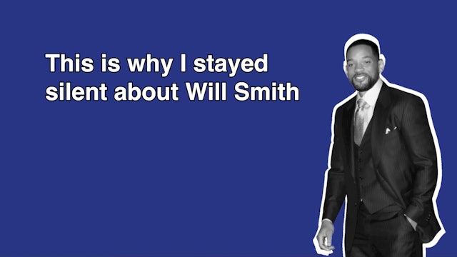 This is Why I Stayed Silent About Will Smith...